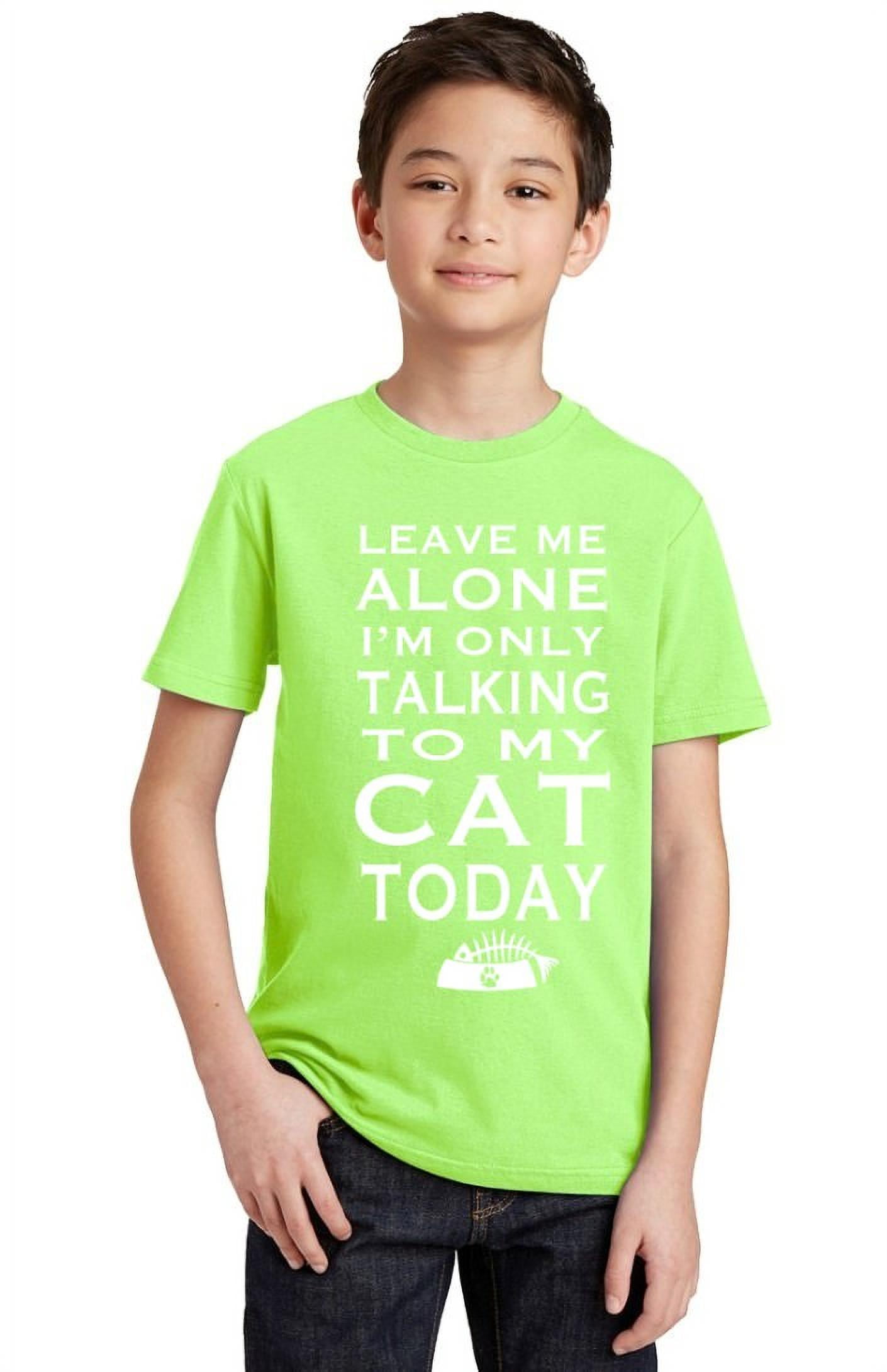 Leave Me Alone,I'm Only Talking To My Cat Today, T-Shirt Leave Me Alone,I'm Only Talking To My Cat Today, T-Shirt