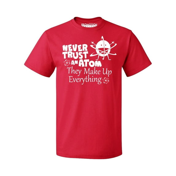 P&B Never Trust an Atom they Make Up Everything Men's T-shirt, Red, L