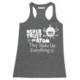 thumbnail image 1 of P&B Never Trust an Atom they Make Up Everything Women's Tank Top, Heather Charcoal, 2XL, 1 of 2