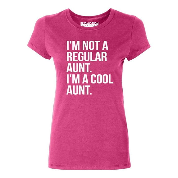 P&B Not a Regular Aunt I'm a Cool Aunt Women's T-shirt, Cyber Pink, S