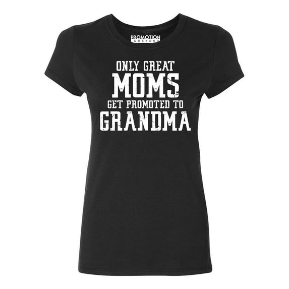 P&B Only Great Mom Get Promoted to Grandma Women's T-shirt, Black, M