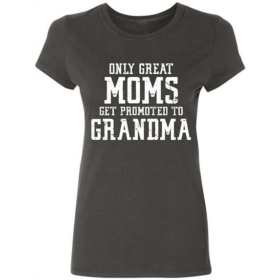 P&B Only Great Mom Get Promoted to Grandma Women's T-shirt, Charcoal, M