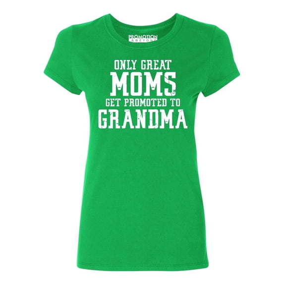 P&B Only Great Mom Get Promoted to Grandma Women's T-shirt, Green, M