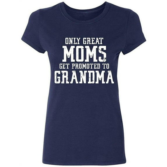 P&B Only Great Mom Get Promoted to Grandma Women's T-shirt, Navy, XL