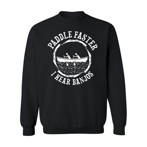 P&B Paddle Faster I Hear Banjos Funny Crewneck Sweatshirt, L, Black