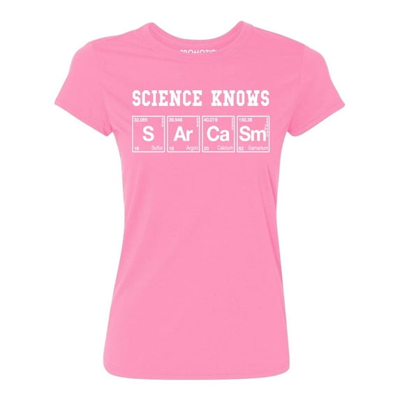 P&B Science Knows Sarcasm Women's T-shirt, Azalea Pink, S