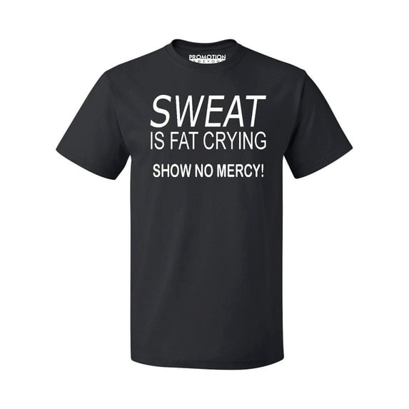 P&B Sweat Is Fat Crying Show No Mercy Men's T-shirt, Black, XL