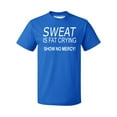 thumbnail image 1 of P&B Sweat Is Fat Crying Show No Mercy Men's T-shirt, Royal, L, 1 of 2
