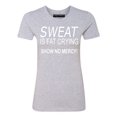 thumbnail image 1 of P&B Sweat Is Fat Crying Show No Mercy Women's T-shirt, Heather Gray, S, 1 of 2