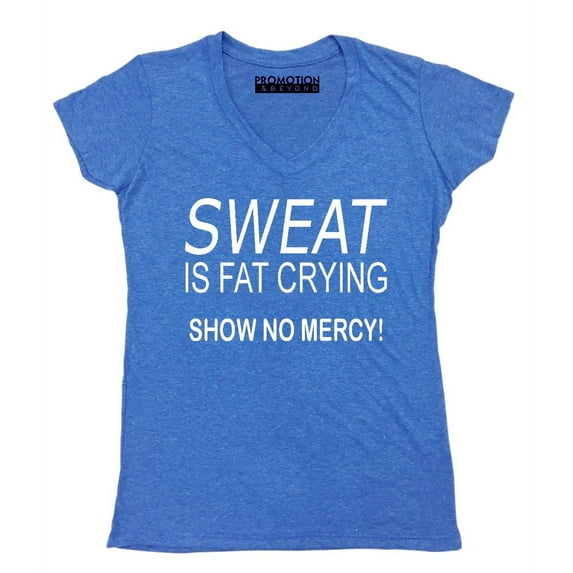 P&B Sweat Is Fat Crying Show No Mercy Women's V-neck, Heather Royal, XL