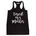 thumbnail image 1 of P&B Tired as a Mother Funny Women's Tank Top, Black, M, 1 of 2