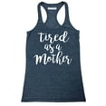 thumbnail image 1 of P&B Tired as a Mother Funny Women's Tank Top, Heather Navy, M, 1 of 2