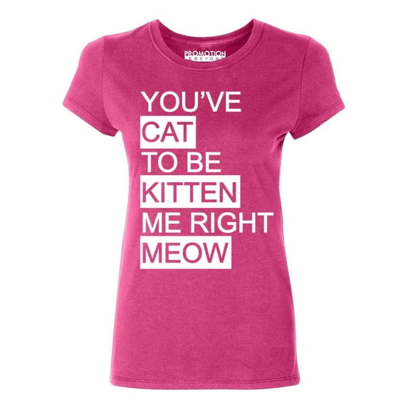 P&B You Cat to Be Kitten Me Right Meow Women's T-shirt, Cyber Pink, 2XL
