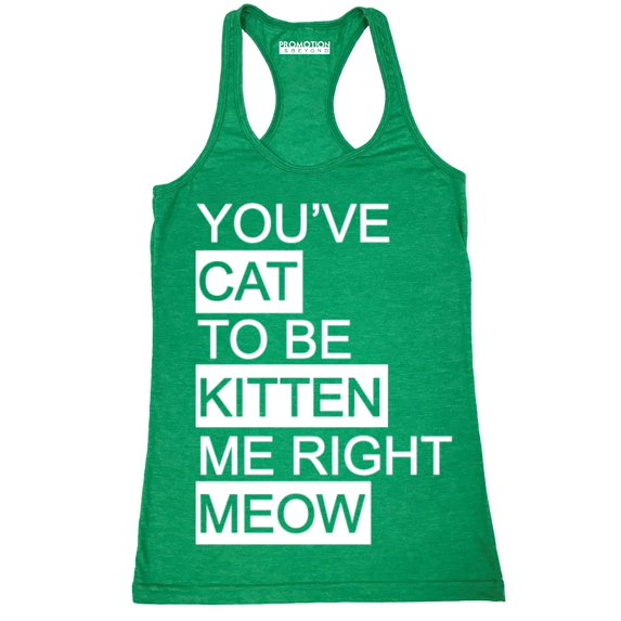 P&B You Cat to Be Kitten Me Right Meow Women's Tank Top, Heather Green, L