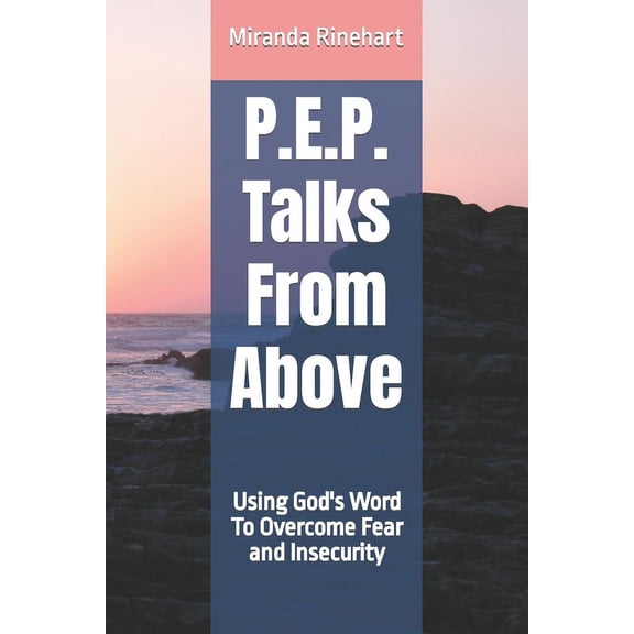 P.E.P. Talks P.E.P. Talks From Above: Using God's Word To Overcome Fear and Insecurity, Book 2, (Paperback)