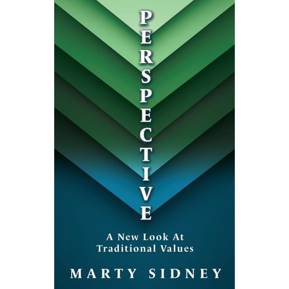 P E R S P E CT I V E: A New Look At Traditional Values, (Paperback)
