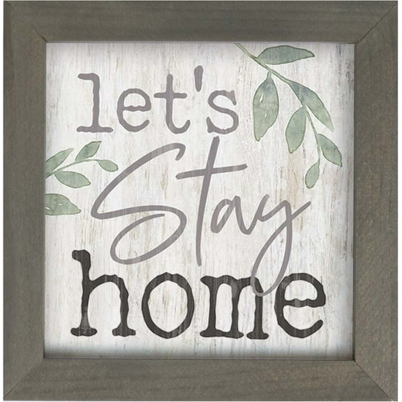 P. Graham Dunn Let's Stay Home Whitewash Greenery 7 x 7 Inch Pine Wood Framed Wall Art Plaque