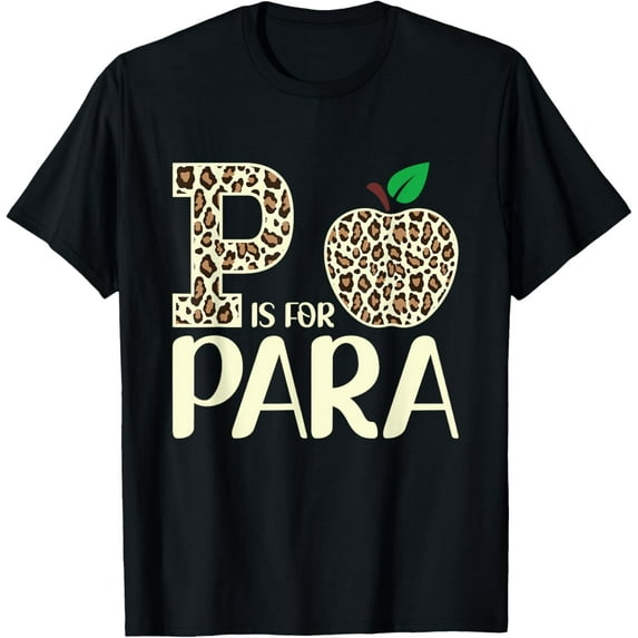 P Is For Para Funny Para Teacher Paraprofessional T-Shirt