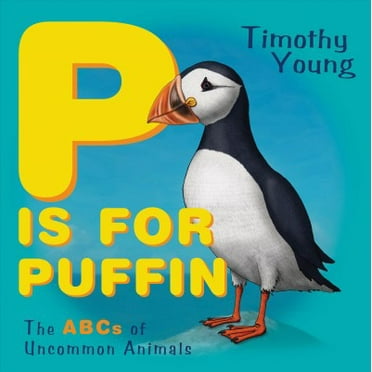 Pre-Owned P Is for Puffin: The ABCs of Uncommon Animals (Board book) 076436247X 9780764362477