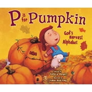 P Is for Pumpkin Gods Harvest Alphabet, Paperback