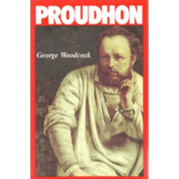Pre-Owned Pierre-Joseph Proudhon: A Biography (Paperback) 092168908X 9780921689089