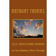 P.O.E.M - Poems Of Eternal Motivation Let Your Radiance Shine Through Paperback 1535334592 9781535334594 anthony thomas