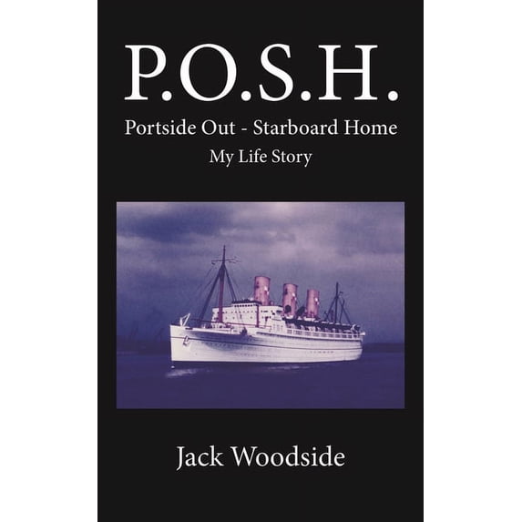 P.O.S.H. Portside Out - Starboard Home My Life Story (Paperback)