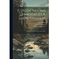 thumbnail image 1 of P. Ovidii Nasonis Heroides Et A. Sabini Epistolae: E Burmanni Maxime Recensione Editae (Paperback), 1 of 1