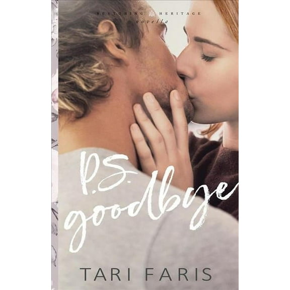 P.S. Goodbye (Prequel Novella) (Paperback) by Tari Faris