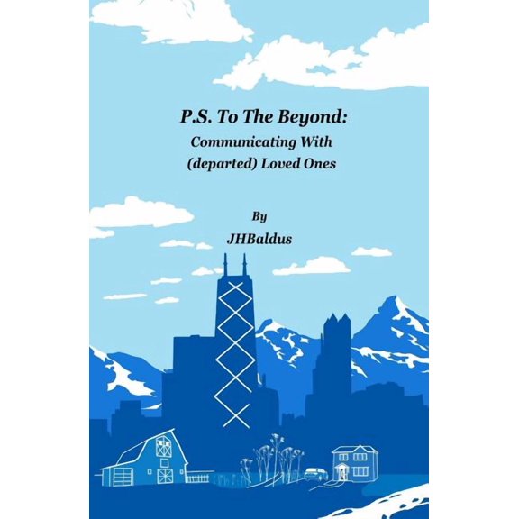 P.S. To The Beyond: Communicating With (departed) Loved Ones, (Paperback)