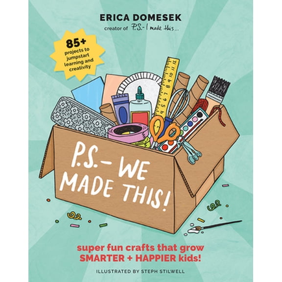Pre-Owned P.S.- We Made This: Super Fun Crafts That Grow Smarter + Happier Kids! (Paperback) 1419756109 9781419756108