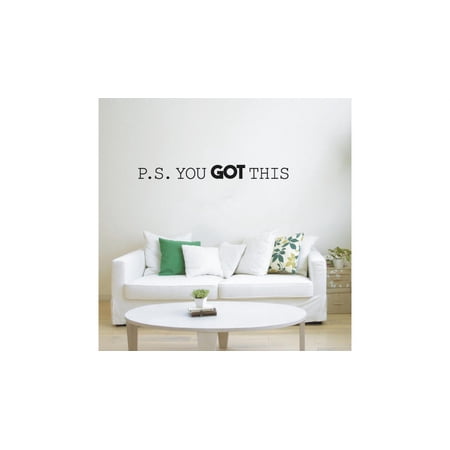 P.S. You Got This. - Self Confidence Life Positivity Motivational Quote Life Inspiration Vinyl Wall Art Wall Sticker Wall Decal Decoration For Home Room Class Room Office Living Room Size (18x20 inch)