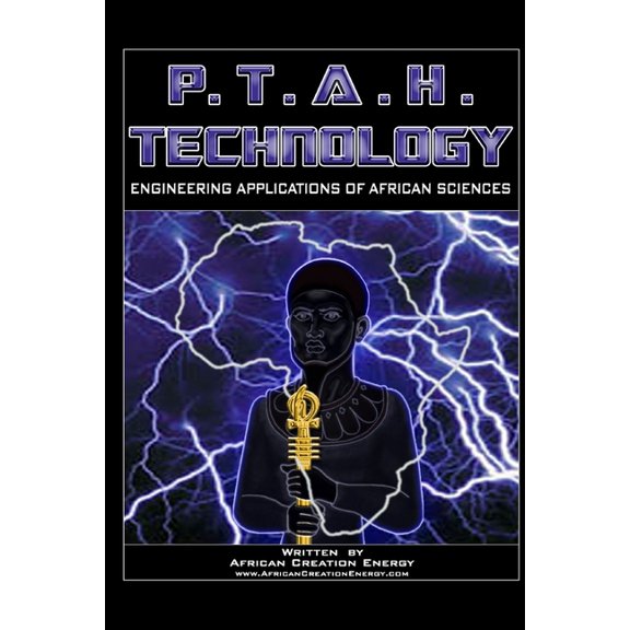 P.T.A.H. Technology: Engineering Applications of African Sciences, (Paperback)