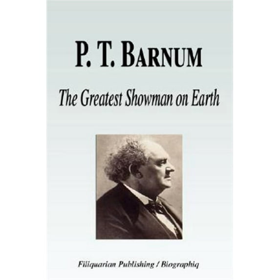 P. T. Barnum - The Greatest Showman on Earth (Biography) (Paperback)