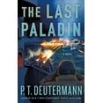 thumbnail image 1 of P. T. Deutermann WWII Novels The Last Paladin, (Hardcover), 1 of 2