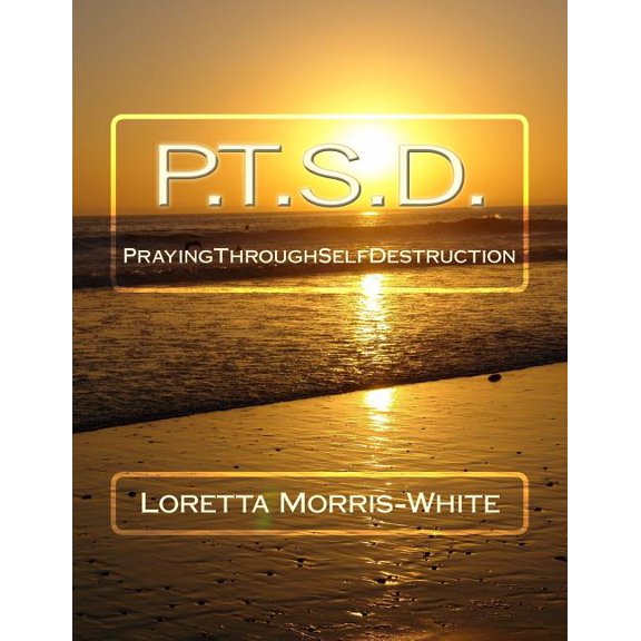P.T.S.D. : Praying Through Self Destruction (Paperback)