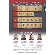 P. U. S. H. Persist until Success Happens Featuring A.C. Tony Williams Success Is Reserved Only for Those Who Persist, Paperback