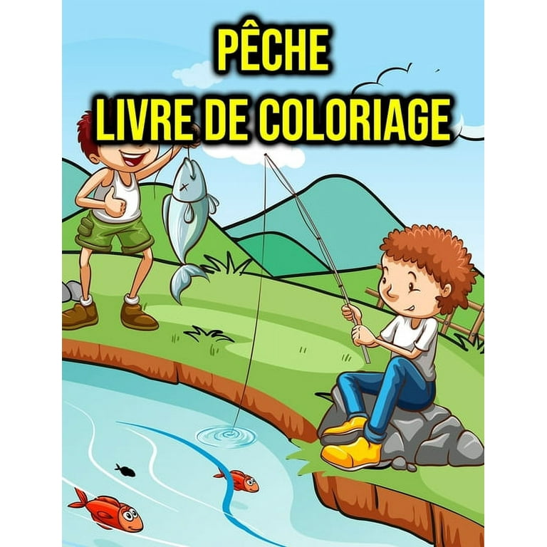 Pêche Livre de Coloriage: Pour les Enfants, Filles Garçons