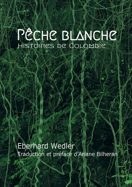 PÃªche blanche: Histoires de Colombie, (Paperback)