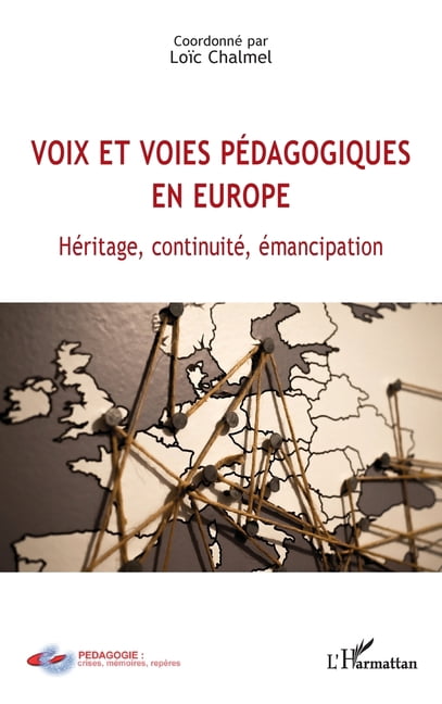 Pédagogie: Crises, Mémoires, Repères Voix et voies pédagogiques en Europe: Héritage, continuité, émancipation, (Paperback)