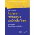 thumbnail image 1 of Pädagogische Professionalität Und Migrat Rassismuserfahrungen Von Schüler*innen: Institutionelle Grenzziehungen an Schulen, (Paperback), 1 of 1