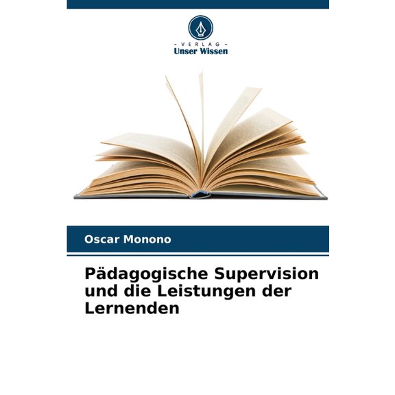 Pdagogische Supervision und die Leistungen der Lernenden, (Paperback)