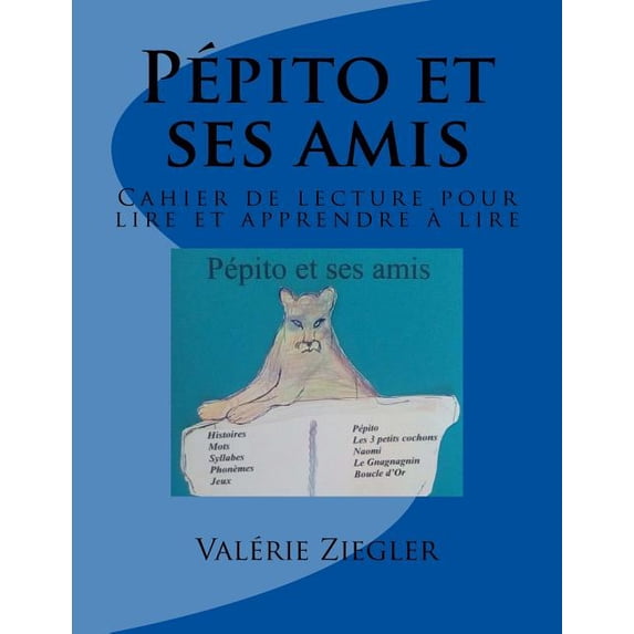 Pépito et ses amis: Cahier de lecture pour lire et apprendre à lire, (Paperback)
