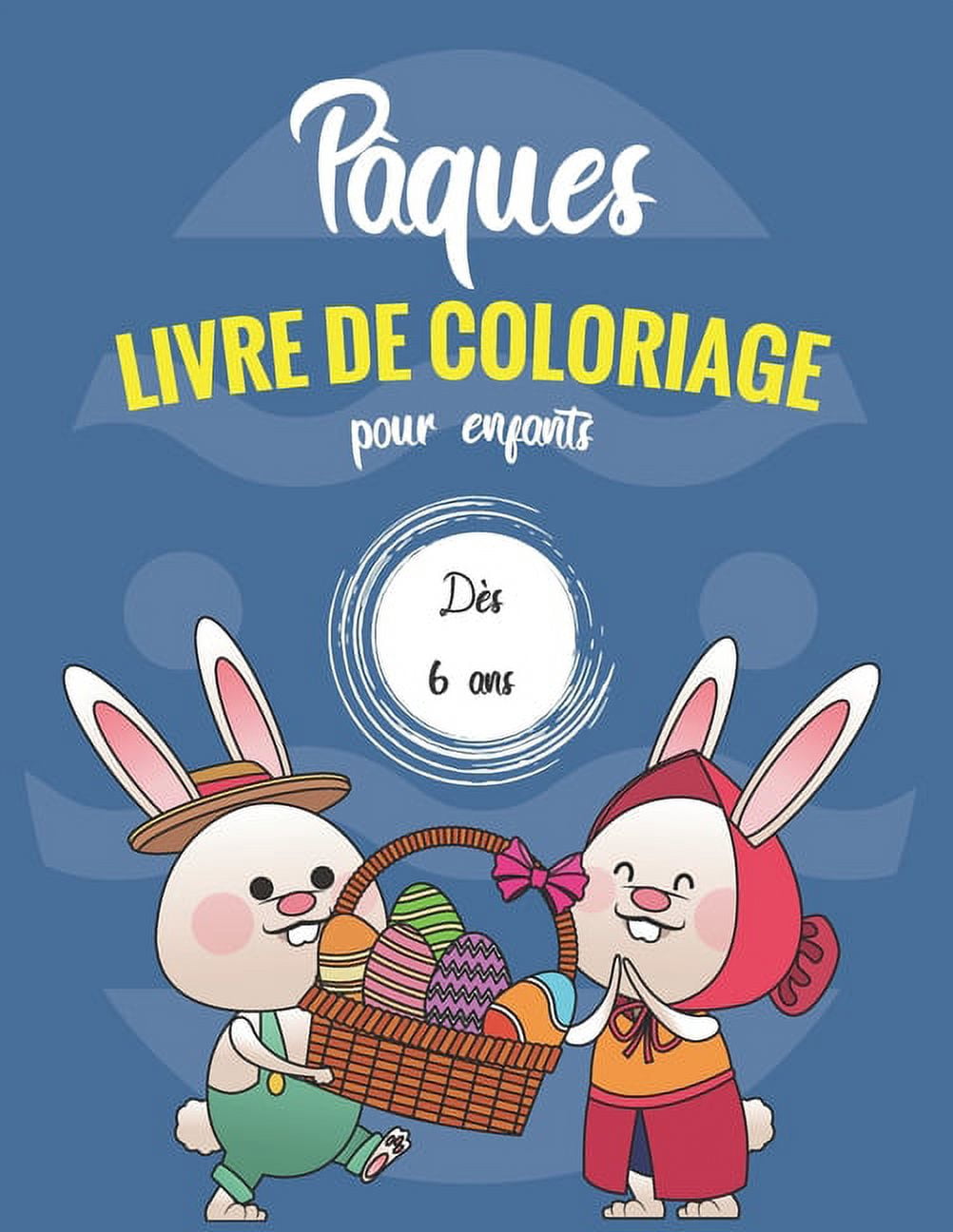 PÃ¢ques Livre de coloriage pour enfants dÃ¨s 6 ans: Livre de coloriage de dessin I OEufs Mandalas Livre enfant paques I Id, (Paperback)