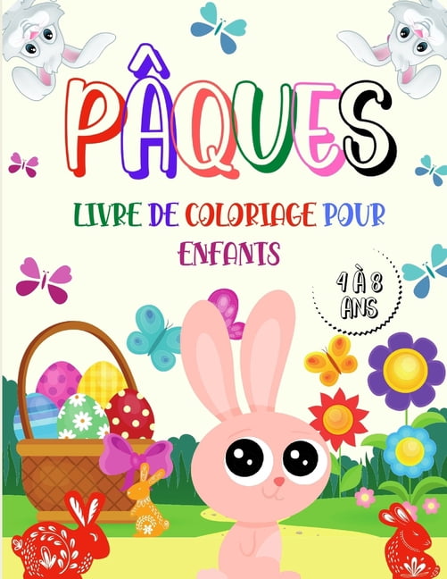 Pâques livre de coloriage pour enfants de 4 à 8 ans: 60 magnifiques et amusants coloriages pour les petits et les tout-petits pour éveiller la créativité et l'imagination. (Paperback)