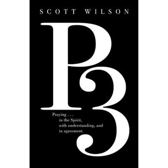 Pre-Owned P3: Praying in the Spirit, with Understanding, and in Agreement, 9781951022006, 1951022009, Paperback,