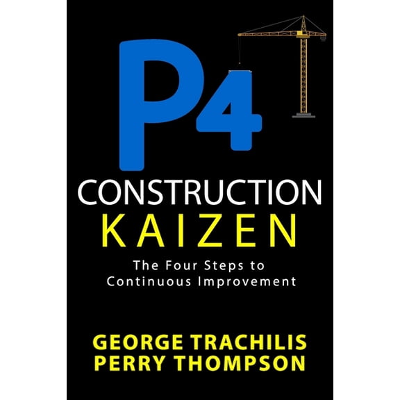P4 Construction Kaizen: The Four Steps to Continuous Improvement (Paperback)