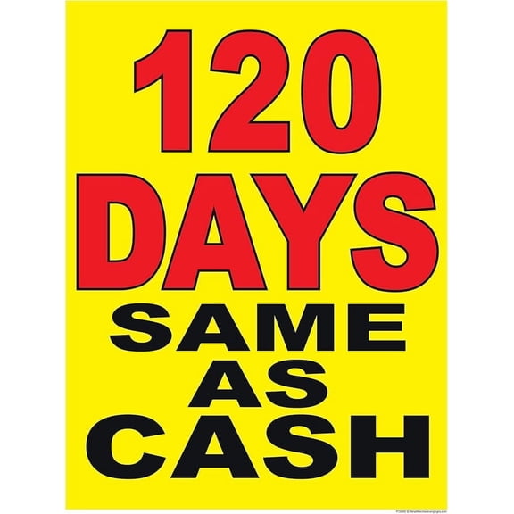 P70SAO "120 (One Hundred Twenty) Days Same As Cash Red Yellow Black" Furniture Flooring Vinyl Window Sale Sign Posters Retail Business Store Signs Advertising (P70-38" x 50")