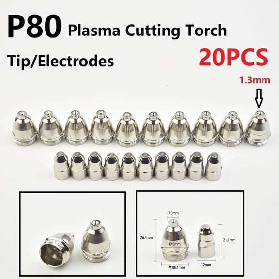 P80 Plasma Cutter Torch Nozzle Electrode Tips 60A 80A 100A Consumables For Cnc Plasma Cutting Machine Cut-70 Cut-80 Cut-100 Cut-120 20Pcs Set 1.3Mm