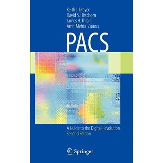 Pre-Owned Pacs: A Guide to the Digital Revolution (Hardcover) 0387260102 9780387260105